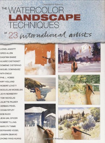 The Watercolor Landscape Techniques Of 23 International Artists The Painters Keys