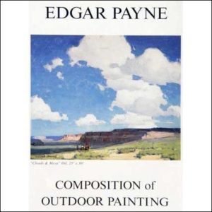 Composition of Outdoor Painting by Edgar Payne — Somewhat difficult to read, idealistic, useful classic.